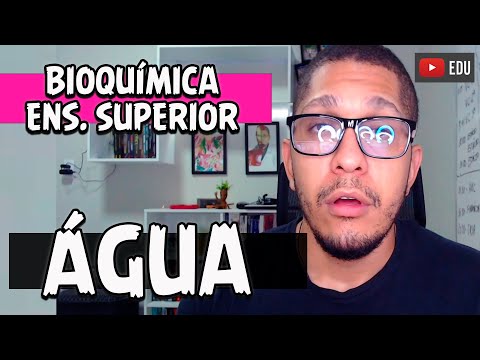 ÁGUA | Curso Bioquímica Ens. Superior (AULA 1)