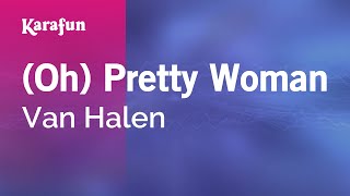 (Oh) Pretty Woman - Van Halen | Karaoke Version | KaraFun