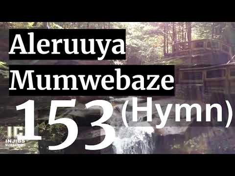 Hymns Of Faith - ALERUUYA MUMWEBAZE (153) Church Of Uganda - Ennyimba Za Kristo-Luganda Hymns Choir