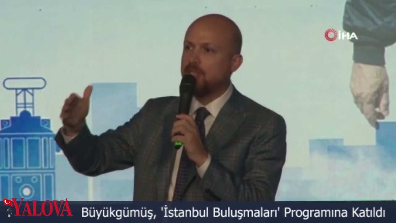 Büyükgümüş, 'İstanbul Buluşmaları' Programına Katıldı