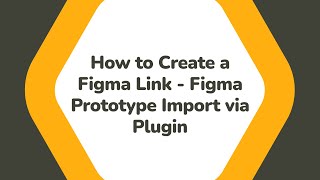 Get Figma Link to Import Your Prototype 
