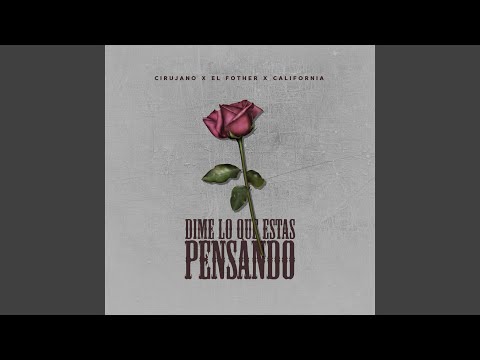 Dime Lo Que Estas Pensando (feat. El Fother & Califonia)