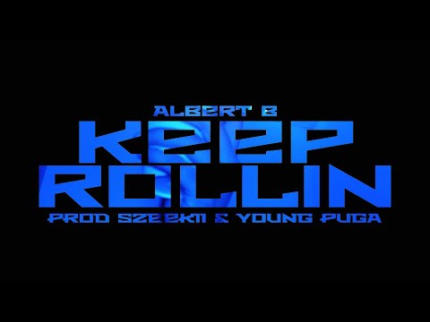 Albert B - Keep Rollin (Video Oficial)