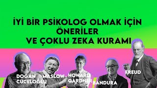 İYİ BİR PSİKOLOG OLMAK İÇİN ÖNERİLER VE ÇOKLU ZEKA KURAMI