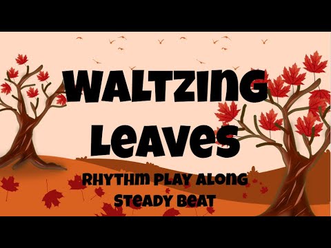 "Waltzing Leaves" - Rhythm Play Along - Steady Beat