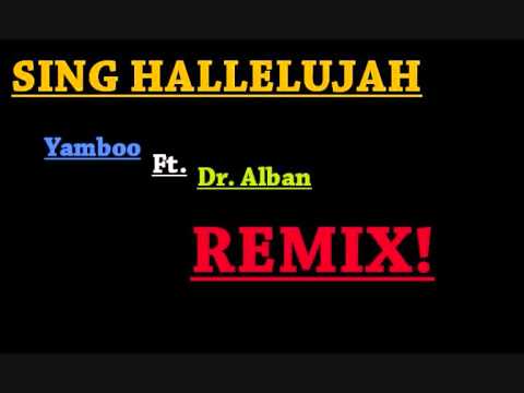Sing hallelujah - Yamboo Feat. Dr. Alban REMIX!