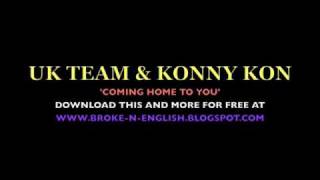 UK TEAM-tyler daley & lyrican feat konny kon~'coming home to you'