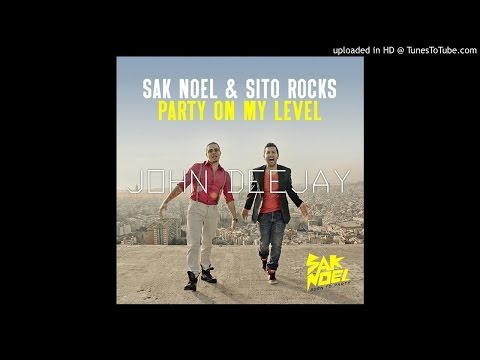 John Deejay Ft. Sak Noel  & Sito Rocks - Party On My Level (Extended Mix)