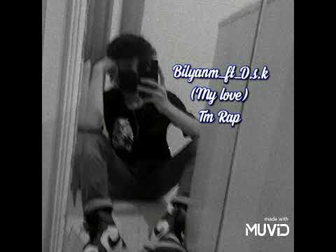 Bilyanm_ft_D.s.k-(My love)-Tm rap (Tazelige tarap)