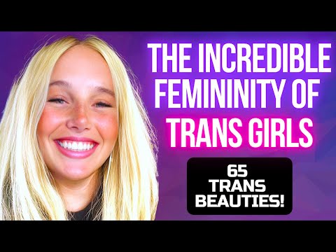 The Incredible Femininity Of Trans Girls - 65 Trans Beauties!