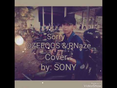 Sorry-OZEEOOS & RNaze Cover by . Sony