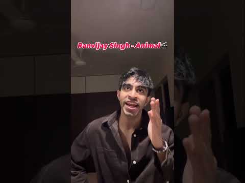 Veer Gidwani Ranvijay Singh- Animal (Monologue)