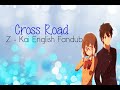 ENGLISH FANDUB - Cross Road (Z-Kai) 