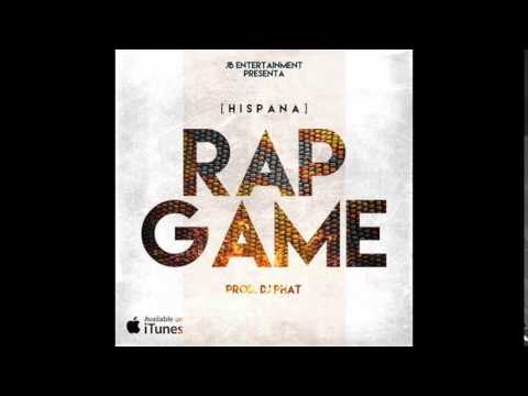 HISPANA - RAP GAME - PROD. DJ PHAT