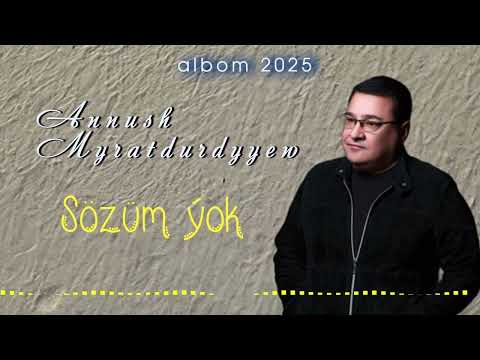 Annush Myratdurdyyew - Sozum yok  (official audio) albom 2025