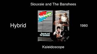 Siouxsie and The Banshees - Hybrid - Kaleidoscope [1980]