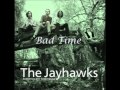 The Jayhawks - Bad Time