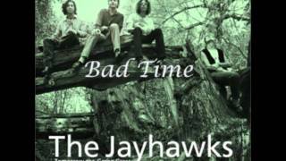 Jayhawks - Bad Time video