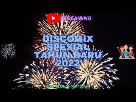 LIVE DISCOMIX SPESIAL TAHUN BARU 2022 (PART 1)