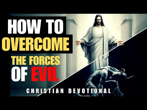 HOW TO OVERCOME THE FORCES OF EVIL | POWERFUL PRAYER FOR SPIRITUAL VICTORY