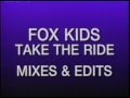 Fox Kids Take The Ride Audio Mixes