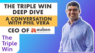 The Triple Win Deep Dive: A Conversation with Phil Vera, CEO of Auben Realty