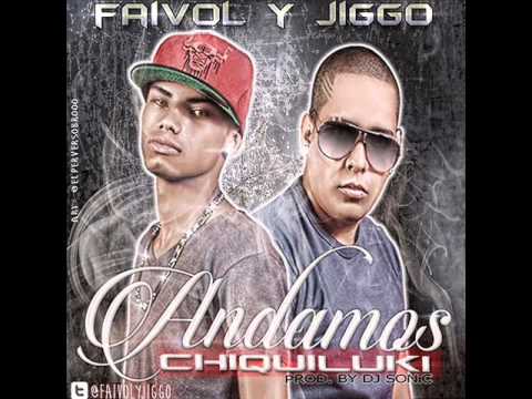 Faivol & Jiggo - Andamos Chiquiluki (Prod. By @DjSonycVzla)