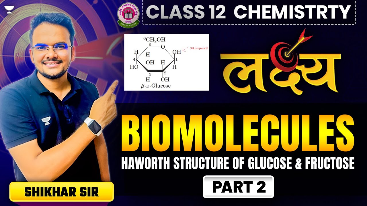 Class 12 Chemistry | Biomolecules - Haworth Structure Of Glucose & Fructose | Part-2 | Shikhar Sir