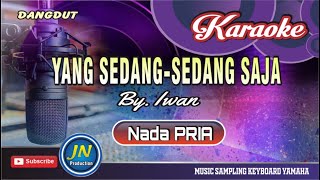Download lagu Yang Sedang Sedang Saja_Karaoke Dangdut Keyboard_Nada Pria_By.Iwan mp3 Download lagu Yang Sedang Sedang Saja_Karaoke Dangdut Keyboard_Nada Pria_By.Iwan mp3