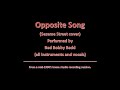 149 The Opposite Song Sesame Street Cover Performed By Bad Bobby Badd