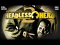 Full Movie Headless Hero 2 English Subtitle