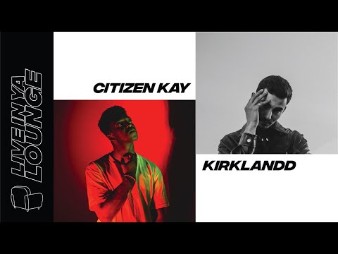 Live In Ya Lounge presents: Citizen Kay + Kirklandd