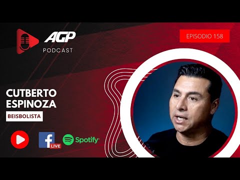 AGP Podcast | Ep. 158| Cutberto Espinoza, beisbolista