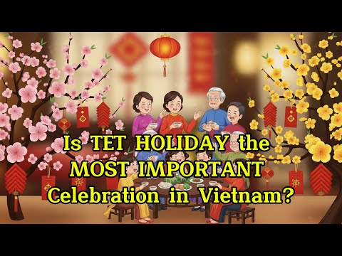 TET HOLIDAY EXPLAINED: The Beautiful Story of Vietnamese Lunar New Year (Easy English)