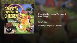 Everybody Loves To Hear A Bird Sing