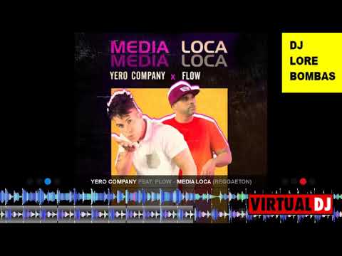 Yero Company ft Flow   Media Loca REGGAETON DJ LORE BOMBAS