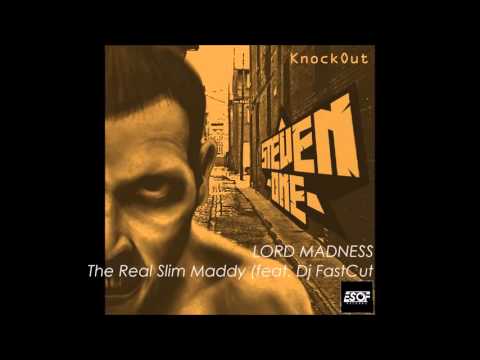 10 // LORD MADNESS - The Real Slim Maddy (feat. Dj FastCut) [Steven One - KNOCKOUT]