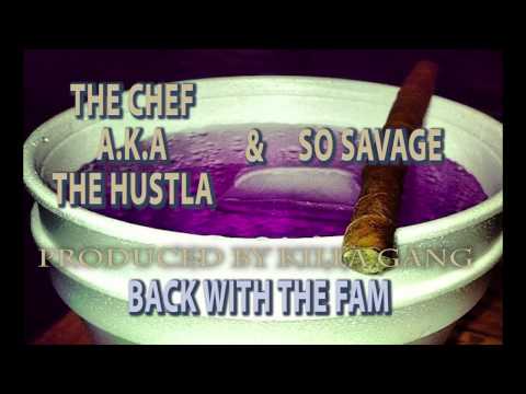 The Chef a.k.a The Hustla & So Savage - Back With The Fam