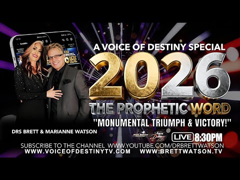 Voice of Destiny Special! "2026 Prophetic Word!" Drs. Brett & Marianne Watson