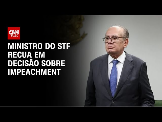 Gilmar Mendes faz recuo parcial sobre impeachment de ministros | WW