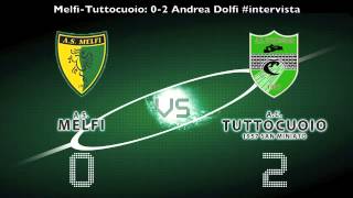 preview picture of video 'Melfi-Tuttocuoio: 0-2 Andrea Dolfi #intervista'