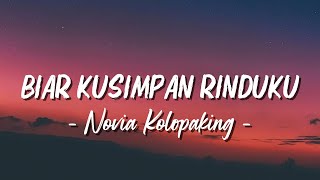 Download lagu Biar Kusimpan Rinduku - Novia Kolopaking |lagu Lirik mp3