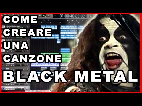 COME CREARE UNA CANZONE BLACK METAL.. SENZA ALCUN TALENTO -- Tutorial