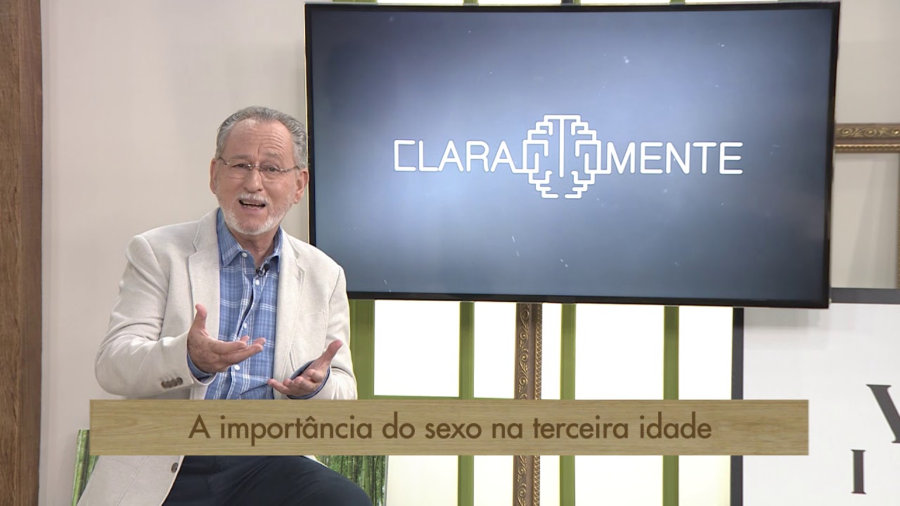 Claramente: A importância do sexo na terceira idade (12/07/19)
