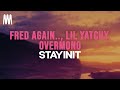 Fred again.., Lil Yachty & Overmono - stayinit (Lyrics)