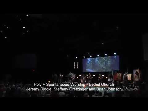 Holy + Spontaneous Worship - Jeremy Riddle - Steffany Gretzinger - Brian Johnson