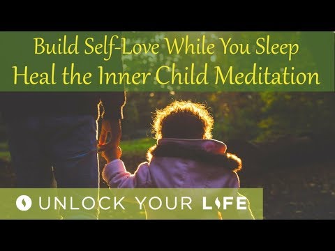 Build Self Love and Heal the Inner Child While You Sleep Hypnosis / Meditation