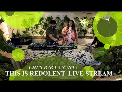 CHUS B2B LA SANTA |  Redolent Music Live Stream