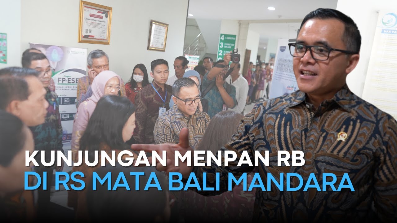 KUNJUNGAN MENTERI PANRB KE RS MATA BALI MANDARA