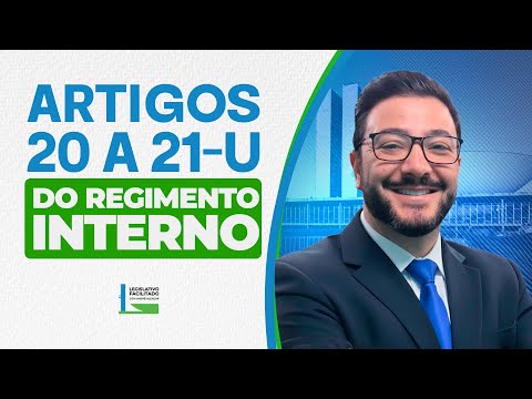 Artigos 20 a 21-U do Regimento Interno
